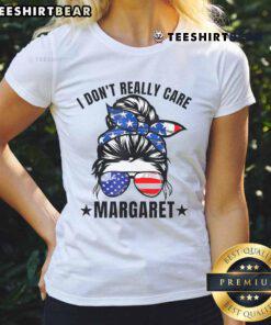 Good I Dont Really Care Margaret Ladies Tee featuring a bold graphic design on a stylish women's t-shirt.