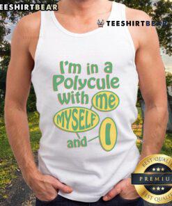 Good I'm in a polycule with me, myself, and I tank top design featuring bold lettering on a casual shirt.