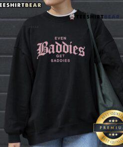 Good Joe Jonas Even Baddies Get Saddies 2024 sweatshirt in black, featuring bold white text and a cozy design.