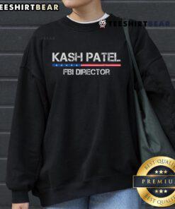 Good Kash Patel FBI Director sweatshirt featuring bold graphic design, perfect for fans of political apparel and activism.