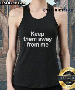 Stylish Good Keep Them Away From Me tank top featuring bold text design, perfect for casual summer outfits.