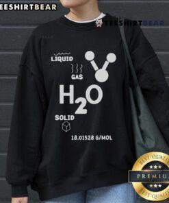 Good Liquid Gas H2O Solid G Mol Sweatshirt featuring fun science-themed design for chemistry enthusiasts.