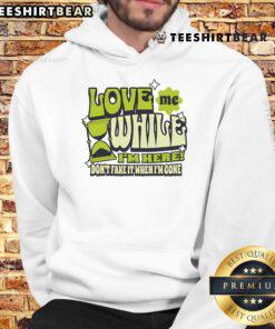 Good Love Me While I'm Here Don't Fake It When I'm Gone Hoodie in black with stylish text design for casual wear.