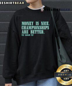 Fly Eagles Fly sweatshirt featuring 'Good Money is Nice, Championships are Better' slogan for Eagles fans.