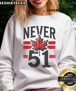 Good Never 51st State Canada Flag sweatshirt featuring a stylish design for proud Canadians and state enthusiasts.