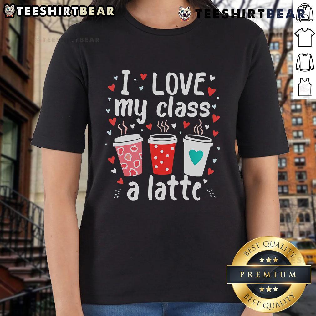 Good Teachers Valentine Day 'I Love My Class A Latte' Coffee Ladies Tee featuring a cute coffee cup design.