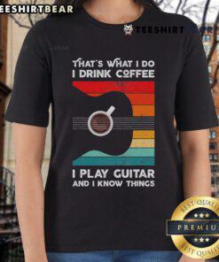 Retro ladies tee featuring a fun quote: 'Good, that's what I do, I drink coffee, I play guitar' with coffee and guitar graphics.