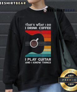 Retro sweatshirt featuring 'Good, That's What I Do, I Drink Coffee, I Play Guitar' graphic design for coffee and music lovers.