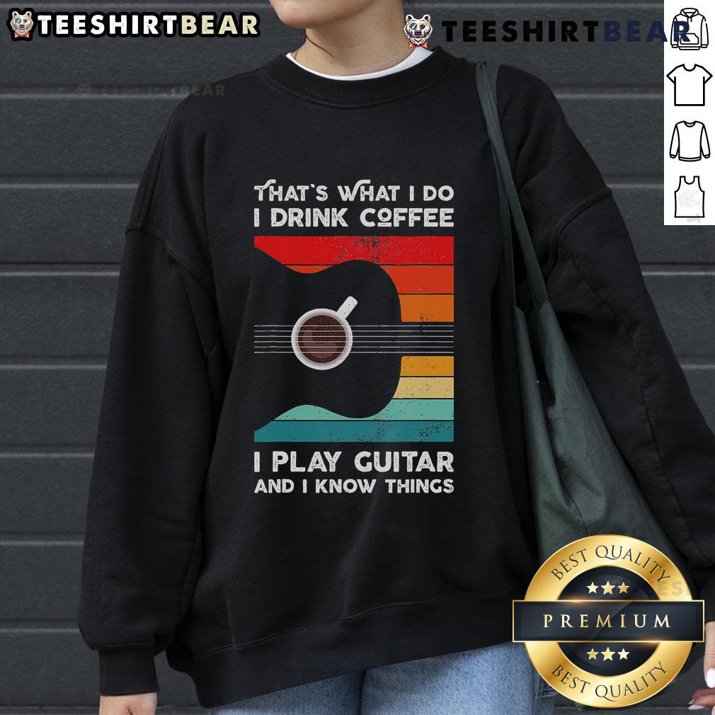 Retro sweatshirt featuring 'Good, That's What I Do, I Drink Coffee, I Play Guitar' graphic design for coffee and music lovers.