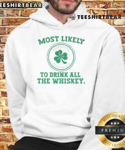 Funny St. Patrick's Day hoodie with 'Most Likely to Drink All the Whiskey' design, perfect for celebrating the holiday.