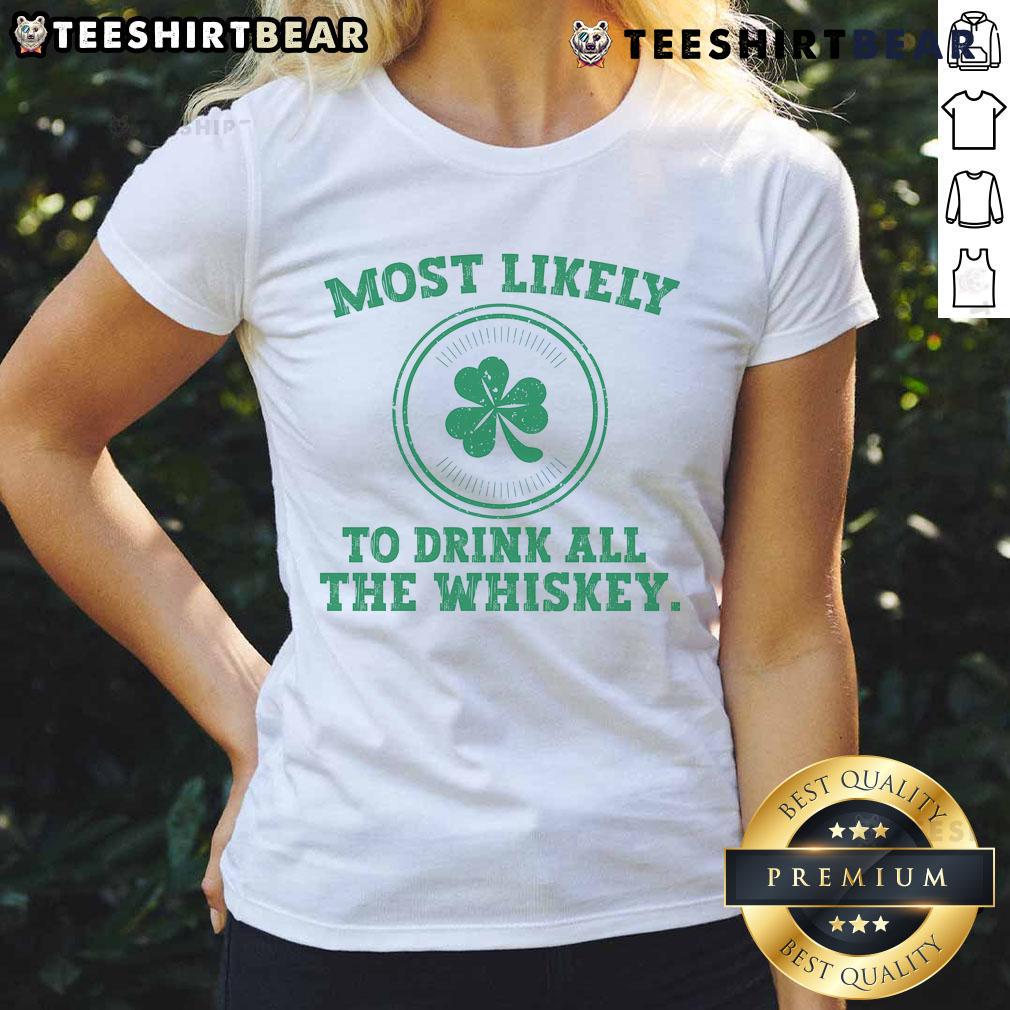 Funny St. Patrick's Day ladies tee featuring 'Most Likely To Drink All The Whiskey' design, perfect for festive celebrations.