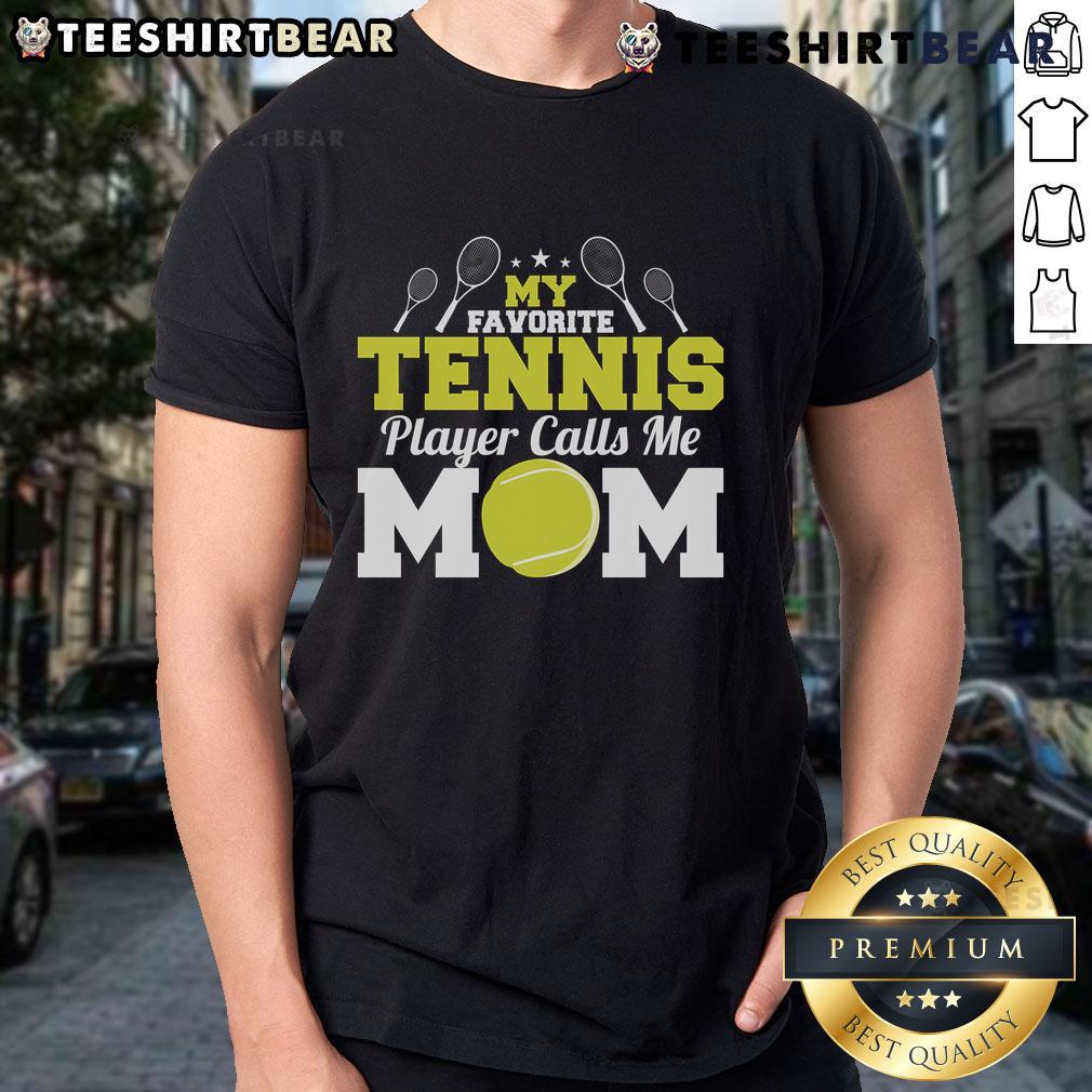 Happy My Favorite Tennis Player Calls Me Mom Mother's Day T-Shirt featuring a playful tennis design for moms.