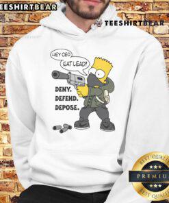 Hot Hey CEO Eat Lead Deny Defend Depose Bart Simpson Hoodie featuring vibrant graphics and a stylish design.