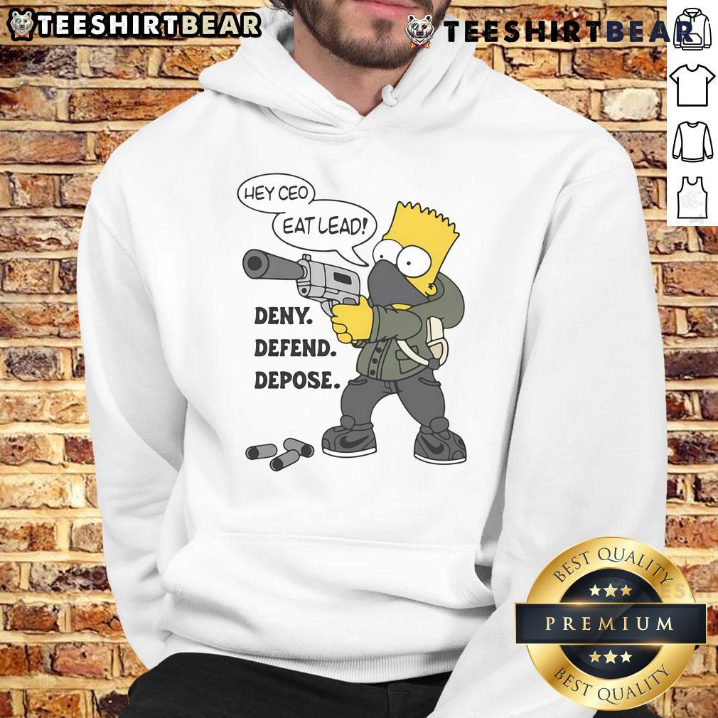 Hot Hey CEO Eat Lead Deny Defend Depose Bart Simpson Hoodie featuring vibrant graphics and a stylish design.