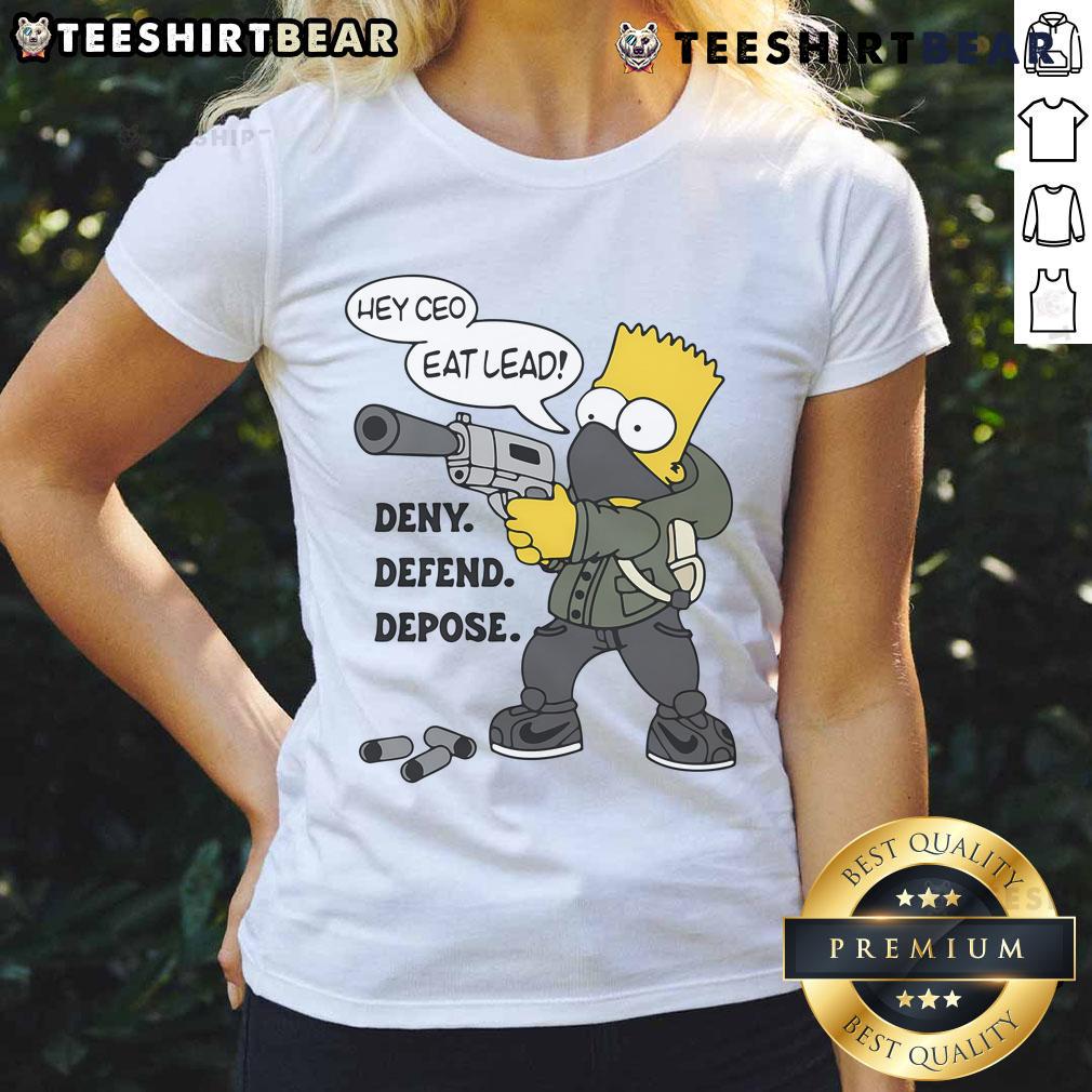Hot Hey CEO Eat Lead Deny Defend Depose Bart Simpson Ladies Tee featuring a vibrant graphic and stylish fit.