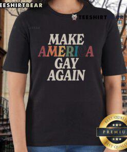 Hot Make America Gay Again ladies tee featuring vibrant rainbow colors and bold text, perfect for pride celebrations.