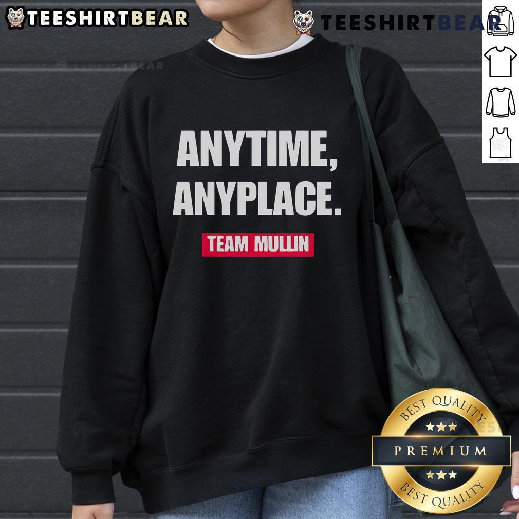 Team Mullin sweatshirt featuring 'Hot Markwayne Mullin Anytime Anyplace' design, perfect for supporters and fans.
