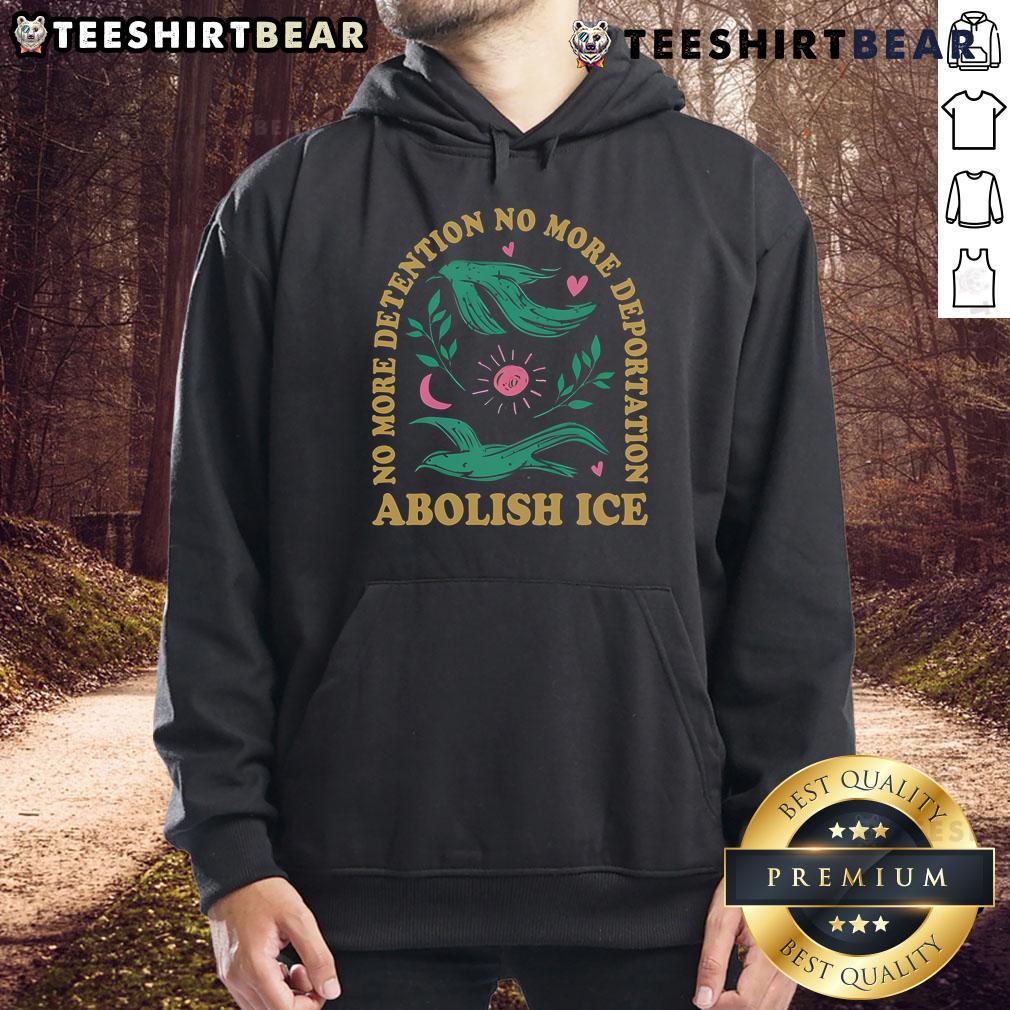 Hot No More Detention No More Deportation Abolish ICE Hoodie promoting immigration rights and social justice.