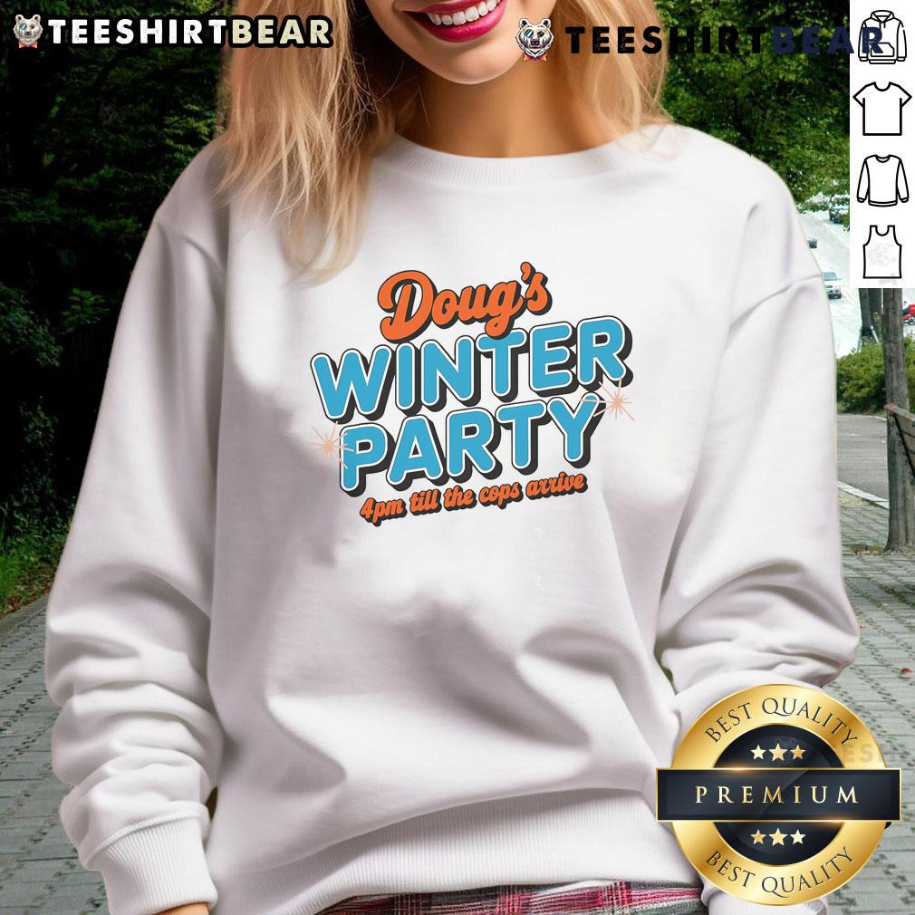 Cozy sweatshirt for Nice Doug's Winter Party on February 15th, 4 PM until the cops come, featuring festive design.