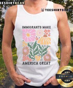 Nice Immigrants Make America Great tank top featuring a vibrant design promoting inclusivity and diversity.