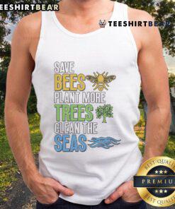 Eco-friendly tank top featuring 'Save Bees, Plant More Trees, Clean The Seas' slogan for environmental awareness.