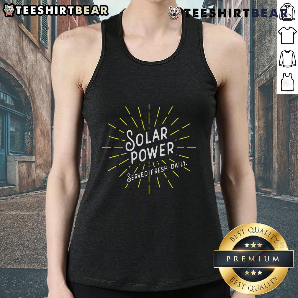 Funny retro solar tank top design with the phrase Nice Solar Power Served Fresh Daily, perfect for eco-friendly fashion.