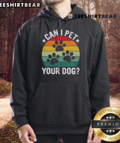 Retro 'Can I Pet Your Dog' hoodie in vintage style, perfect for dog lovers and casual fashion enthusiasts.