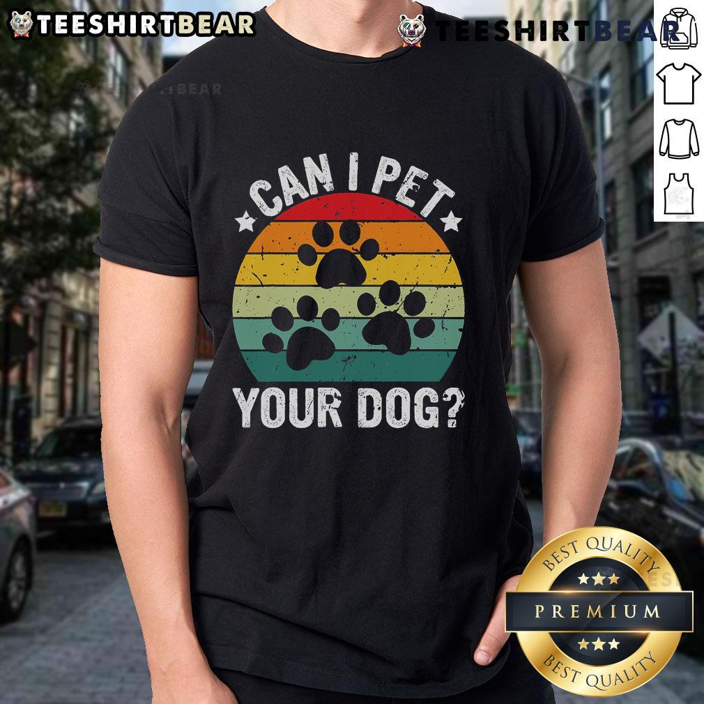 Nice vintage retro 'Can I Pet Your Dog' T-shirt design featuring playful typography and a dog graphic.