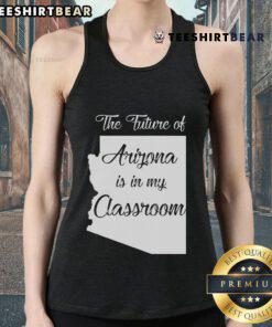 Official Arizona Teacher tank top featuring 'The Future of Arizona Is In My Classroom' design, perfect for educators.
