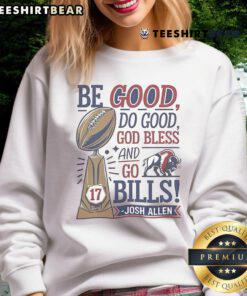 Official Be Good Do Good God Bless and Go Bills Josh Allen Sweatshirt featuring team colors and logo for fans.