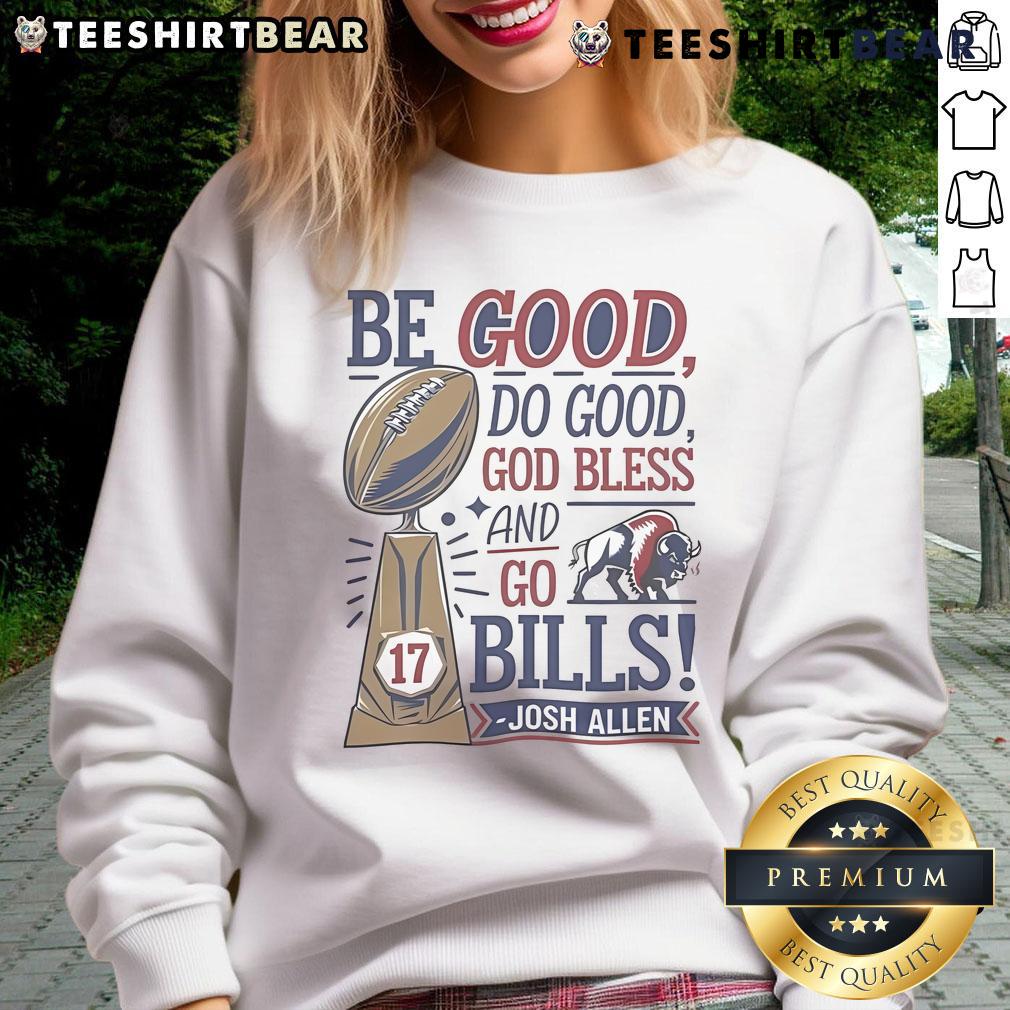 Official Be Good Do Good God Bless and Go Bills Josh Allen Sweatshirt featuring team colors and logo for fans.