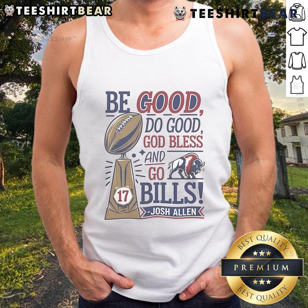 Josh Allen tank top featuring 'Be Good, Do Good, God Bless, Go Bills' design, perfect for Buffalo Bills fans.