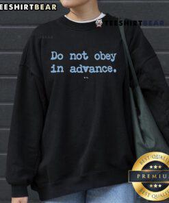 Official Do Not Obey In Advance Sweatshirt featuring bold text and a stylish design, perfect for casual wear.