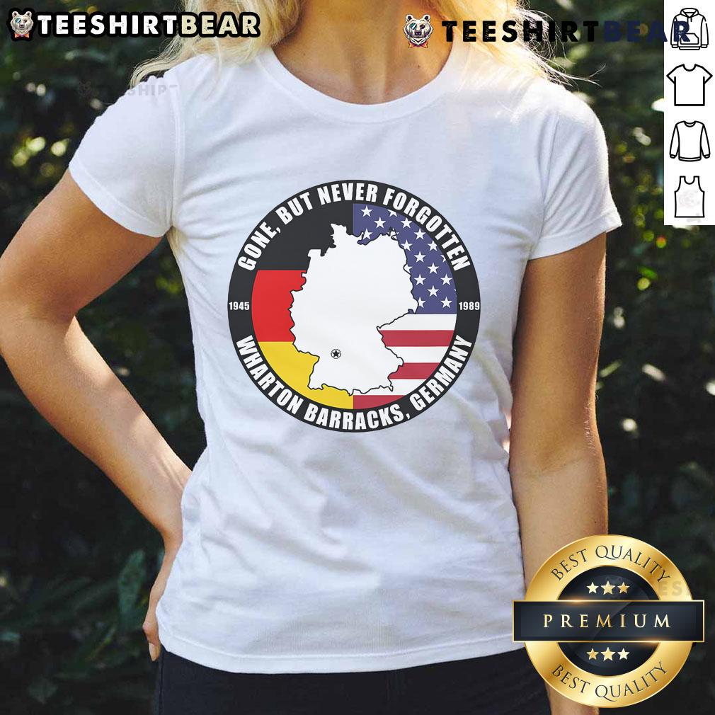 Official Gone But Never Forgotten Wharton Barracks Germany Veteran Ladies Tee showcasing pride for veterans.
