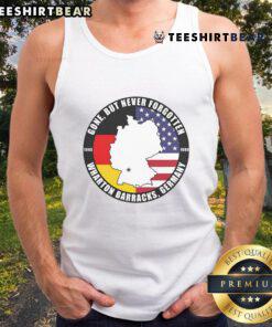 Official Gone But Never Forgotten Wharton Barracks Germany Veteran Tank Top featuring military-themed design and vibrant colors.