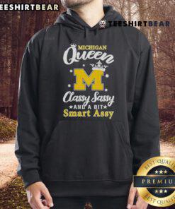 Official Michigan Queen hoodie featuring 'Classy, Sassy, and a Bit Smart Assy' design in bold text.