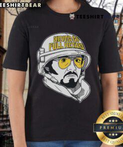 Official Never Go Full Retard Ladies Tee featuring bold text design on a stylish women's shirt.