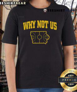 Alt Text: Official Why Not Us Iowa Ladies Tee - stylish women's t-shirt featuring Iowa pride and a comfortable fit.