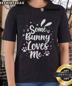 Pretty Some Easter Bunny Loves Me Ladies Tee featuring a cute bunny design perfect for Easter celebrations.