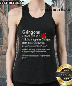 Stylish tank top reading 'Gringona Like A Regular Gringa Pero Mas Chingona' perfect for confident, trendy fashion lovers.