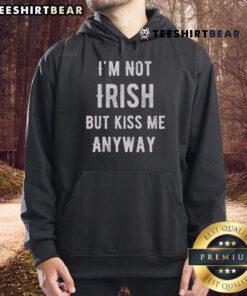Funny St. Patrick's Day hoodie with 'I'm Not Irish But Kiss Me Anyway' text, perfect for celebrating with humor.