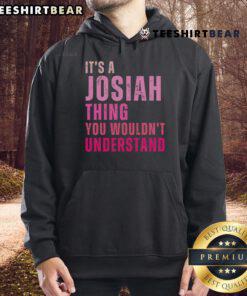 Top It's A Josiah Thing You Wouldn't Understand hoodie featuring a stylish design and bold text in vibrant colors.