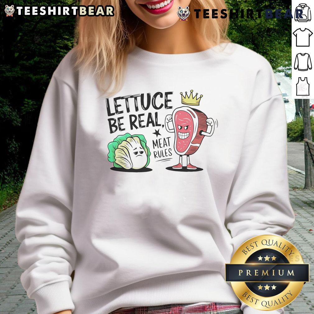 Top Lettuce Be Real Meat Rules Carnivore Sweatshirt featuring bold text on a cozy fabric, perfect for carnivore diet enthusiasts.