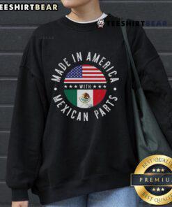 Top Made-In-America with Mexican Parts sweatshirt showcasing Mexico pride and craftsmanship in a stylish design.