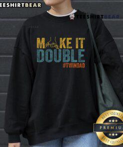Top Make It a Double Twin Dad sweatshirt for new dads expecting twins, featuring a stylish and fun design.