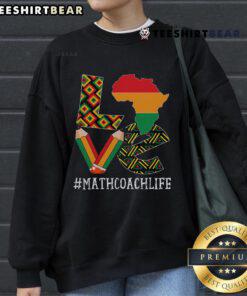 Top Math Coach Love Map sweatshirt celebrating African American contributions for Black History Month.