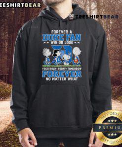 Top Peanuts characters hoodie featuring 'Forever a Duke Fan' slogan, celebrating loyalty through wins and losses.