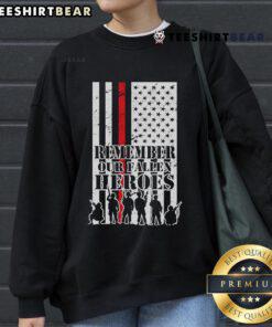 Top Remember Our Fallen Heroes sweatshirt featuring a patriotic design honoring military service members.