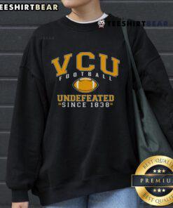 Top VCU Football Undefeated Since 1838 sweatshirt featuring bold graphics and comfortable fabric for fans.