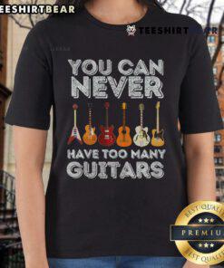 Top 'You Can Never Have Too Many Guitars' Ladies Tee in vibrant colors, perfect for guitar lovers and music enthusiasts.